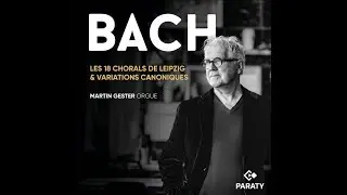 J.S. BACH - 18 Great Leipzig Chorales by Martin Gester