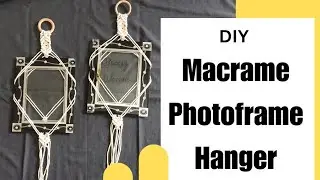Macrame Photo Frame Hanger | Old Frame Reuse #macrametutorial #diyideas #recyclereuse #macram&egrave;