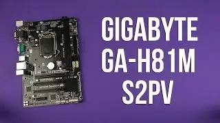 Распаковка Gigabyte GA-H81M-S2PV