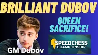 Dubov Queen Sacrifice! Ibang klase maglaro!  Speed Chess 2024