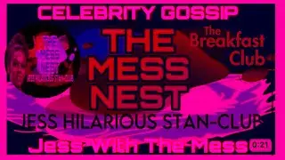 Jess Hilarious-The Mess Nest Celebrity Gossip  #jesswiththemess #jesshilarious