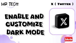How to Enable and Customize Dark Mode in X Twitter Application