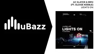 AC Slater & MPH - Lights On (Ft. Eloise Keeble) [UK Garage]