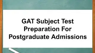 GAT Subject Test Preparation For Postgraduate Admissions