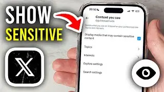 How To Show Sensitive Content On X (Enable) - Twitter