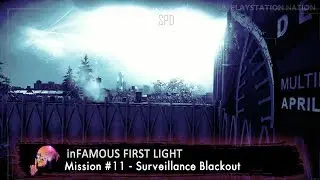 inFAMOUS First Light - Mission #11 - Surveillance Blackout