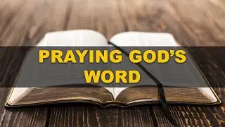 Praying God's Word || Praying God's Word