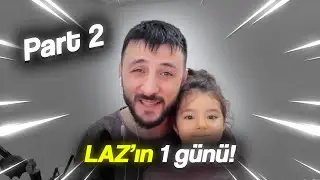 LAZ'ın 1 g&uuml;n&uuml; nasıl ge&ccedil;iyor? G&uuml;nl&uuml;k Rutini #2