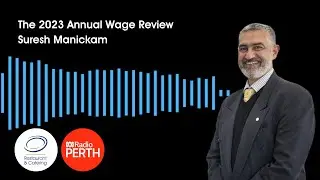 Suresh Manickam discusses about the 2023 Annual Wage Review | ABC Radio Perth