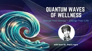 Welcome to the Quantum Waves of Wellness Podcast