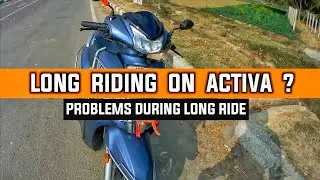 Long Riding problems in activa 125 | or any scooter | scooty