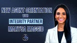 New Agent Orientation with Integrity Partner, Marysa Maggio