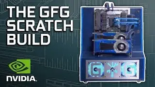 GeForce Garage - The Scratch Build