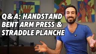Handstands Q&A: Bent arm press, Planche, and IG Challenges