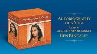 Autobiography of a Yogi Read by Academy Award-winner Sir Ben Kingsley