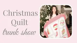 Quilt Trunk Show | Christmas Edition 2022 | Quilting Ideas