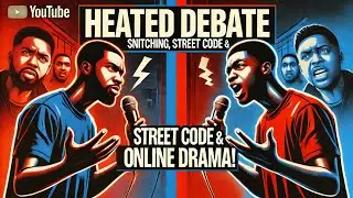 Street Credibility, Snitching & Online Drama: A Heated Debate
