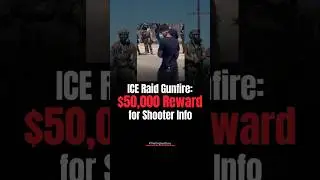 ICE Raid Gunfire: $50,000 Reward for Shooter Info