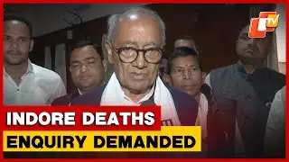 Digvijaya Singh Demands Enquiry Over Indore, MP Deaths