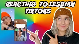 REACTING TO LESBIAN TIKTOKS