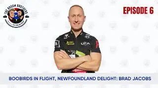 Episode 6: The Broom Brothers - Boobirds in Flight, Newfoundland Delight w/ Brad Jacobs