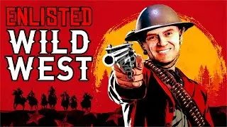 Wild West Mod for Enlisted is Here... | Enlisted