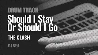 The Clash - Should I Stay Or Should I Go (Drum Track 114 BPM)