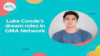 Give Me 5: Luke Conde's dream roles in GMA Network