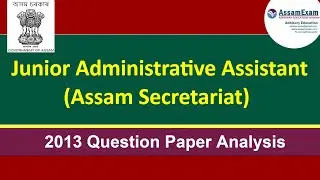 Assam Junior Administrative Assistant 2013 Question Paper Analysis