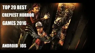 TOP 20 BEST CREEPIEST HORROR GAMES ANDROID IOS 2016 ( UPDATED )