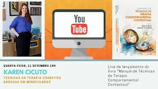Live Karen Cicuto - Técnicas da Terapia Cognitiva Baseada em Mindfulness (MBCT))