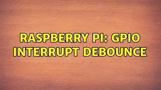 Raspberry Pi: GPIO Interrupt debounce (5 Solutions!!)