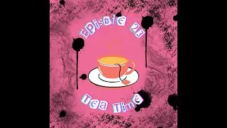 Ep  23 Tea Time || Metal Meets Basic