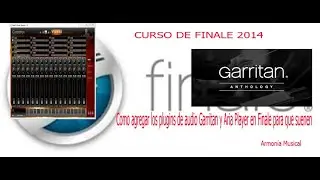 Curso de Finale 2014 Agregar los plugins de audio Garritan y Aria Player en Finale para que suenen