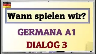 Invata Germana | DIALOGURI A1 | 3 - Wann spielen wir?