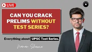 Can you Clear UPSC Prelims 2021 without Test Series? | Naman Sharma IAS Guide