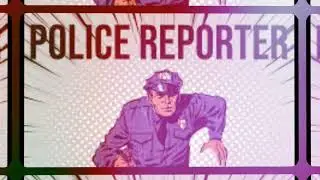POLICE REPORTER  REEL ONE