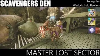 Solo Master Lost Sector - Scavengers Den: Warlock, Renegades