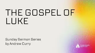 Luke 1:1-25: Good news for the world- Andrew Curry