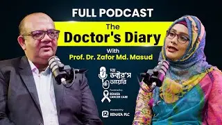 The Doctor's Diary | RENATA Cancer Care | Doctor's Biography | Prof Dr Zafor Md Masud