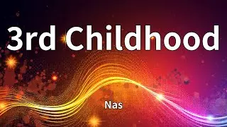 Nas - 3rd Childhood (Lyrics)