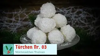 T&uuml;rchen Nr. 03/ Milchm&auml;dchen Kugeln-Pralinen/ DIY Geschenke aus der K&uuml;che. Mein Adventskalender 2020