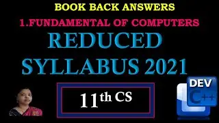 Reduced Syllabus 1. Fundamentals of Computers Question Answers CLASS 11 COMPUTER SCIENCE