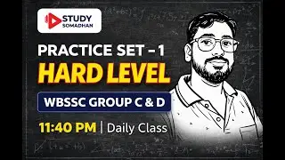 WBSSC Group C & D Selection 2026: Arithmetic & Algebra Practice Set 1  (Hard Level)