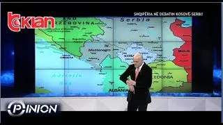 Opinion - Shqiperia ne debatin Kosove-Serbi! (04 shkurt 2019)