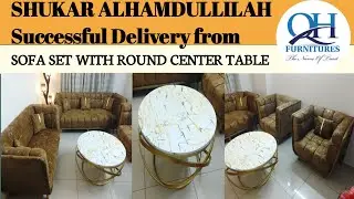 Shukar ALHAMDULLILAH|Successful Delivery|QH Furnitures|Sofa Set With Round Center Table #furniture