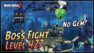 Angry Birds 2 - Boss Fight Level 427 - Chef Pig Boss - Gameplay Walkthrough