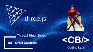 08 - Orbit Controls - ThreeJS Hindi Tutorials for Beginners