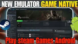 New Steam Emulator Android Game Native Play steam Games Android Play Online steam games Android