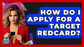 How Do I Apply For A Target RedCard? - Crazy About Credit Cards